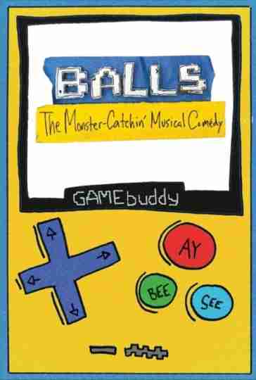 Balls: The Monster-Catchin' Musical Comedy Poster