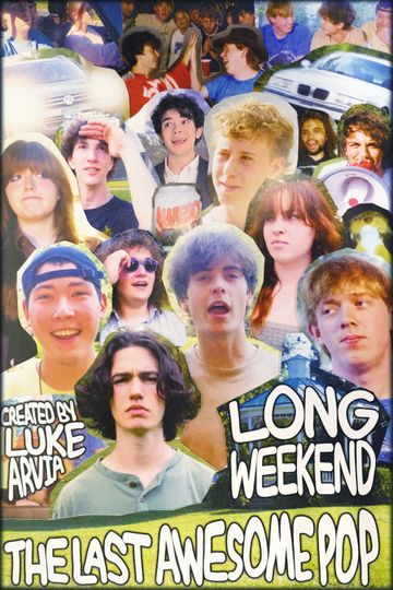 Long Weekend: The Last Awesome Pop