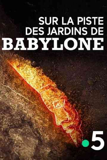 Sur la piste des jardins de Babylone Poster