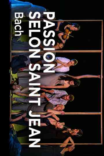 Bach's St John Passion Sasha Waltz Poster