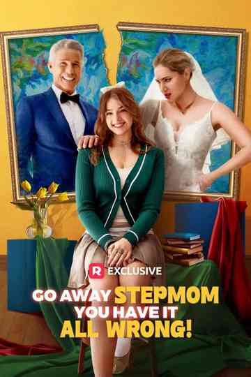 Go Away Stepmom, You Have It All Wrong Poster