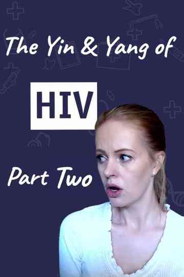 The Yin and Yang of HIV - Part Two