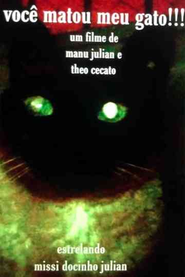 Você Matou meu Gato Poster