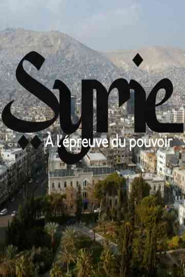 Syrie, à l’épreuve du pouvoir Poster