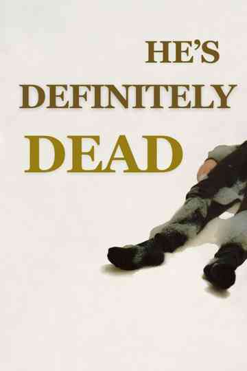 He's Definitely Dead Poster