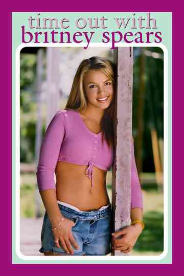 Britney Spears: Time Out with Britney Spears Poster