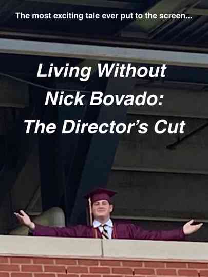Living Without Nick Bovado: The Director's Cut Poster