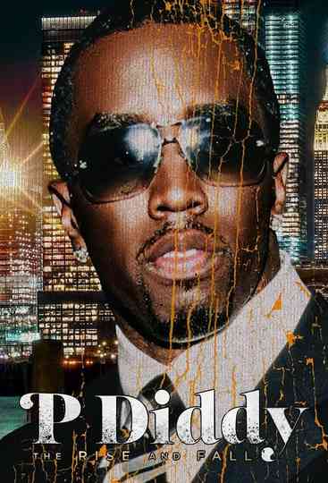 P Diddy: The Rise and Fall Poster