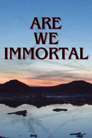 Are We Immortal Poster