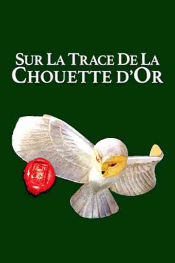 Sur les traces de la Chouette d'Or Poster