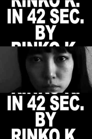 Rinko K. in 42 Sec. By Rinko K. Poster