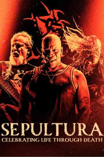 Sepultura : Celebrating Life Through Death Poster