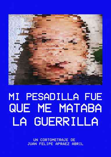 Mi pesadilla fue que me mataba la guerrilla Poster