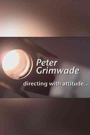 Peter Grimwade: Directing with Attitude... Poster