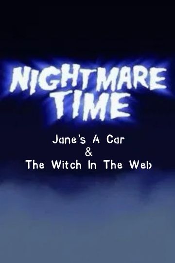 Nightmare Time: Jane's A Car & The Witch In The Web