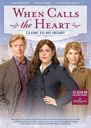 When Calls the Heart: Close to My Heart Poster