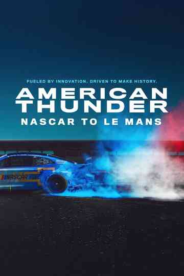 American Thunder: NASCAR to Le Mans Poster