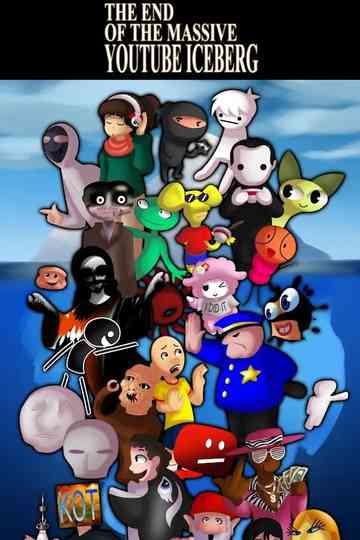 The End Of The Massive Youtube Iceberg Explained Poster