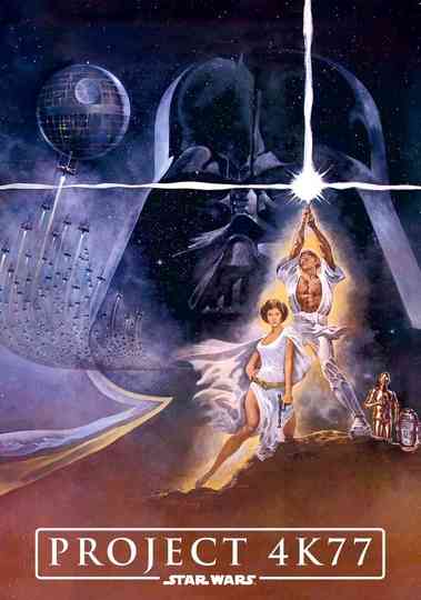 Project 4K77 - fan remake of original star wars Poster