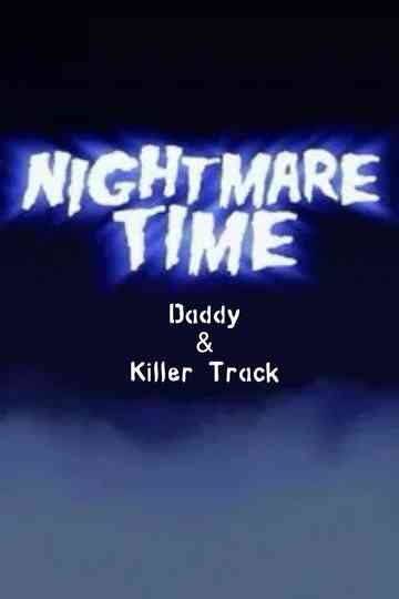 Nightmare Time 2: Daddy & Killer Track Poster