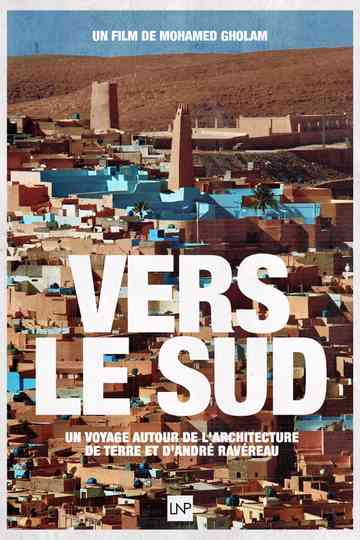 Towards the South, A journey around earthen architecture and André Ravéreau Poster