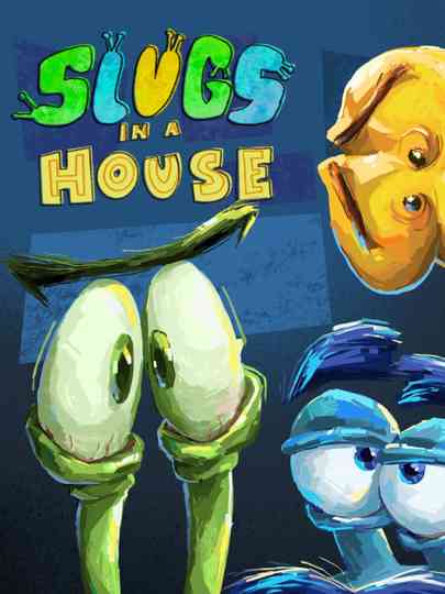 Slugs in a House Poster