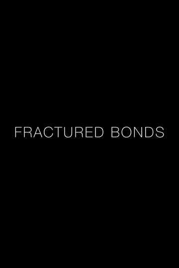 Fractured Bonds Poster