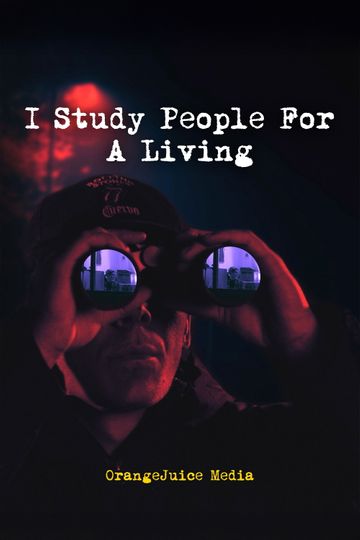 I Study People For A Living
