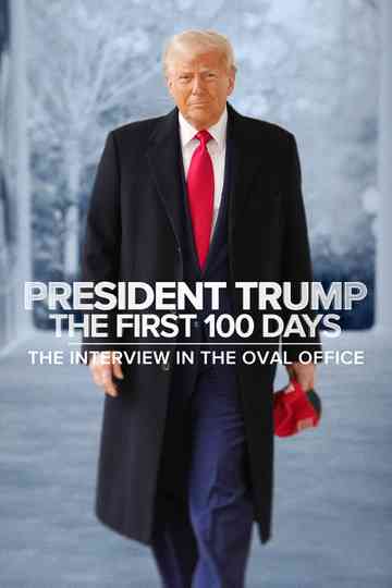 President Trump the First 100 Days: The Interview in the Oval Office Poster