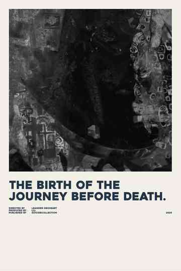 the birth of the journey before death. Poster