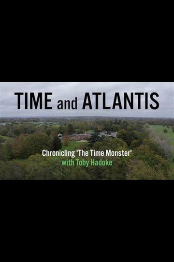 Time and Atlantis: Chronicling The Time Monster