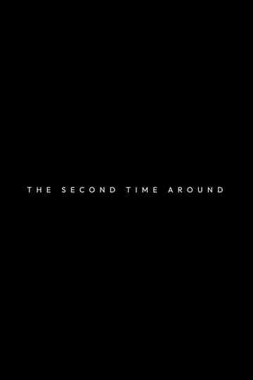 The Second Time Around