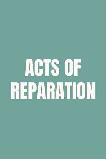 Acts of Reparation Poster