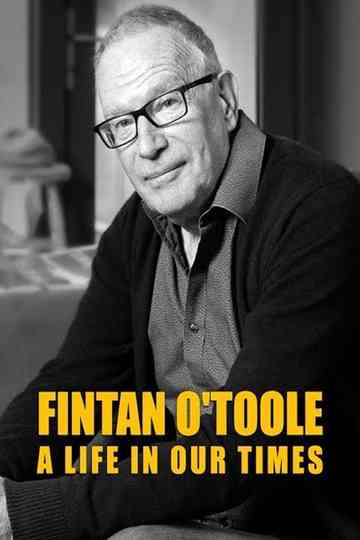 Fintan O'Toole: A Life in Our Times Poster
