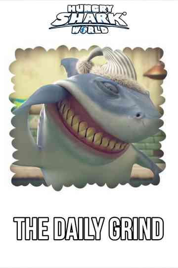 Hungry Shark World - The Daily Grind Poster