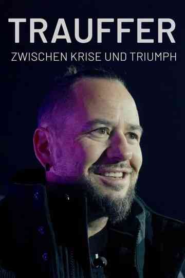 Trauffer - zwischen Krise und Triumph Poster