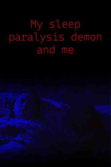 My Sleep Paralysis Demon and Me Poster