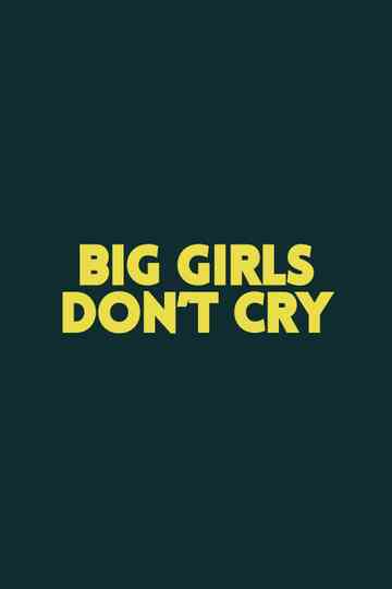 Big Girls Don't Cry Poster