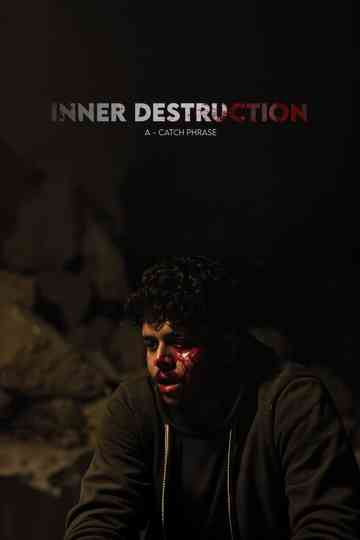 INNER DESTRUCTION : (A - CATCH PHRASE) Poster