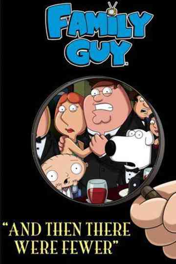 Family Guy: And Then There Were Fewer Poster