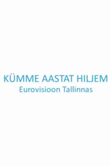 Kümme aastat hiljem. Eurovisioon Tallinnas Poster