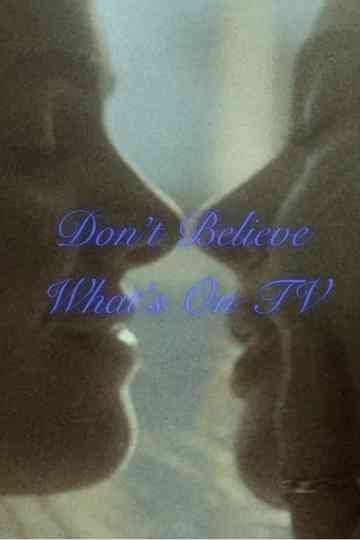 Don't Believe What's On TV Poster