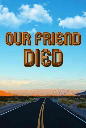 Our Friend Died Poster