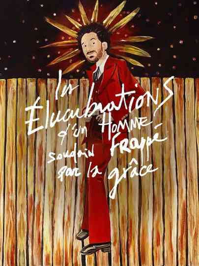 Les élucubrations d'un homme soudain frappé par la grâce Poster