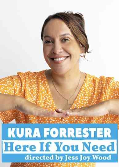 Kura Forrester: Here If You Need Poster