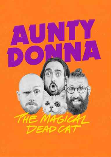 Aunty Donna: The Magical Dead Cat Poster