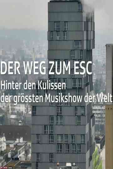 Der Weg zum ESC 2025 – Hinter den Kulissen der grössten Musikshow der Welt Poster