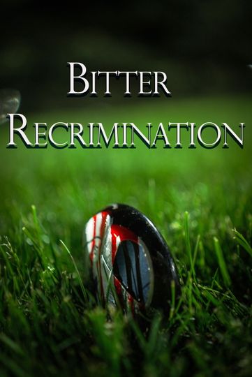 Bitter Recrimination