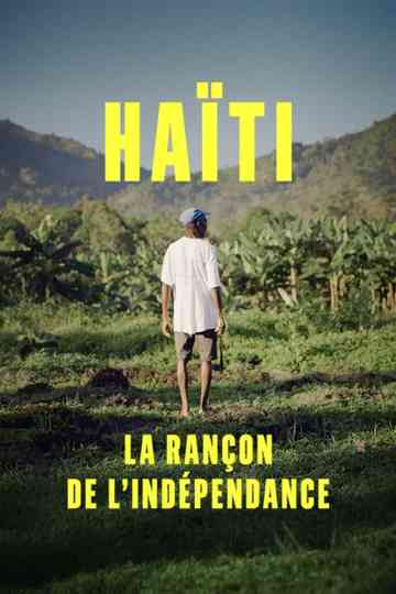 Haïti, la rançon de l'indépendance Poster