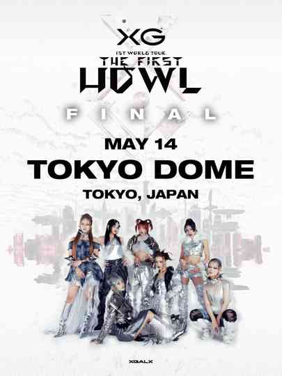 XG 1st WORLD TOUR "The first HOWL" FINAL - Landing at TOKYO DOME Poster